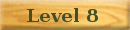 level 8 button
